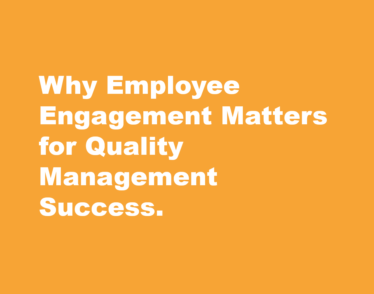 Why Employee Engagement Matters for Quality Management Success. - Rove ...