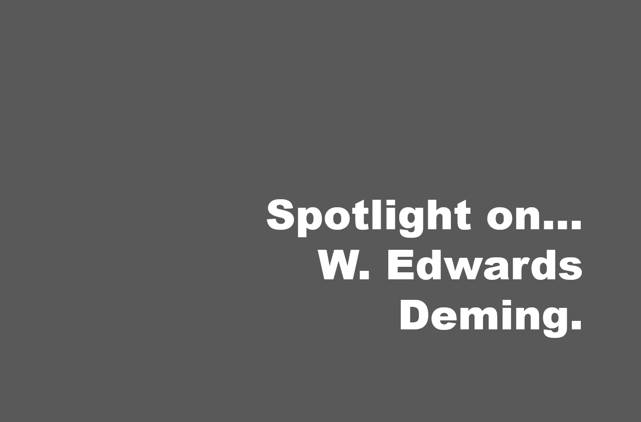 Spotlight on… W Edward Deming Rove Consultancy