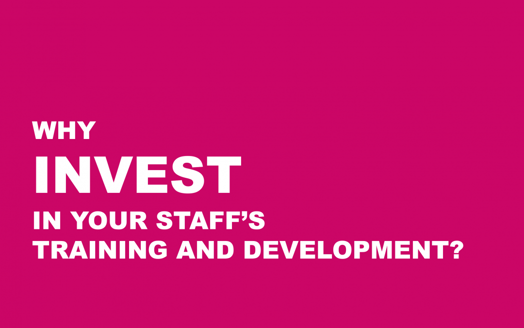 Why Invest in Training and Development?
